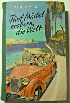 Fünf Mädel erobern die Welt von Trude Payer (1953)